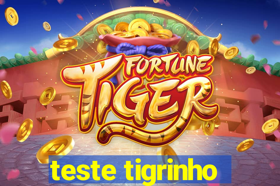 teste tigrinho